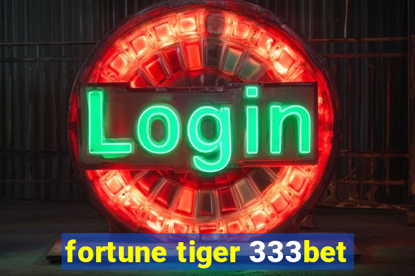 fortune tiger 333bet